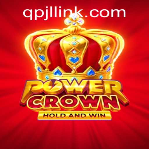 Discover the Exciting World of PowerCrown with QPJL.COM